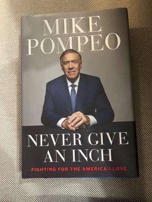 Never Give an Inch : Fighting for the America I Love by Mike Pompeo (2023,...