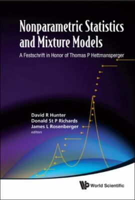 NONPARAMETRIC STATISTICS AND MIXTURE MODELS: A FESTSCHRIFT IN HONOR OF THOMAS P 