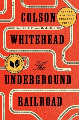 The Underground Railroad (Pulitzer Prize Winner) (National Book Award Winner...
