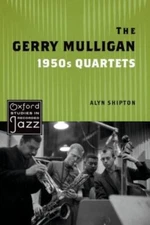 Gerry Mulligan 1950s Quartets, Paperback by Shipton, Alyn, Like New Used, Fre...