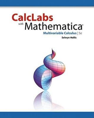 CalcLabs with Mathematica for Multivariable Calculus, 5th by Selwyn Hollis