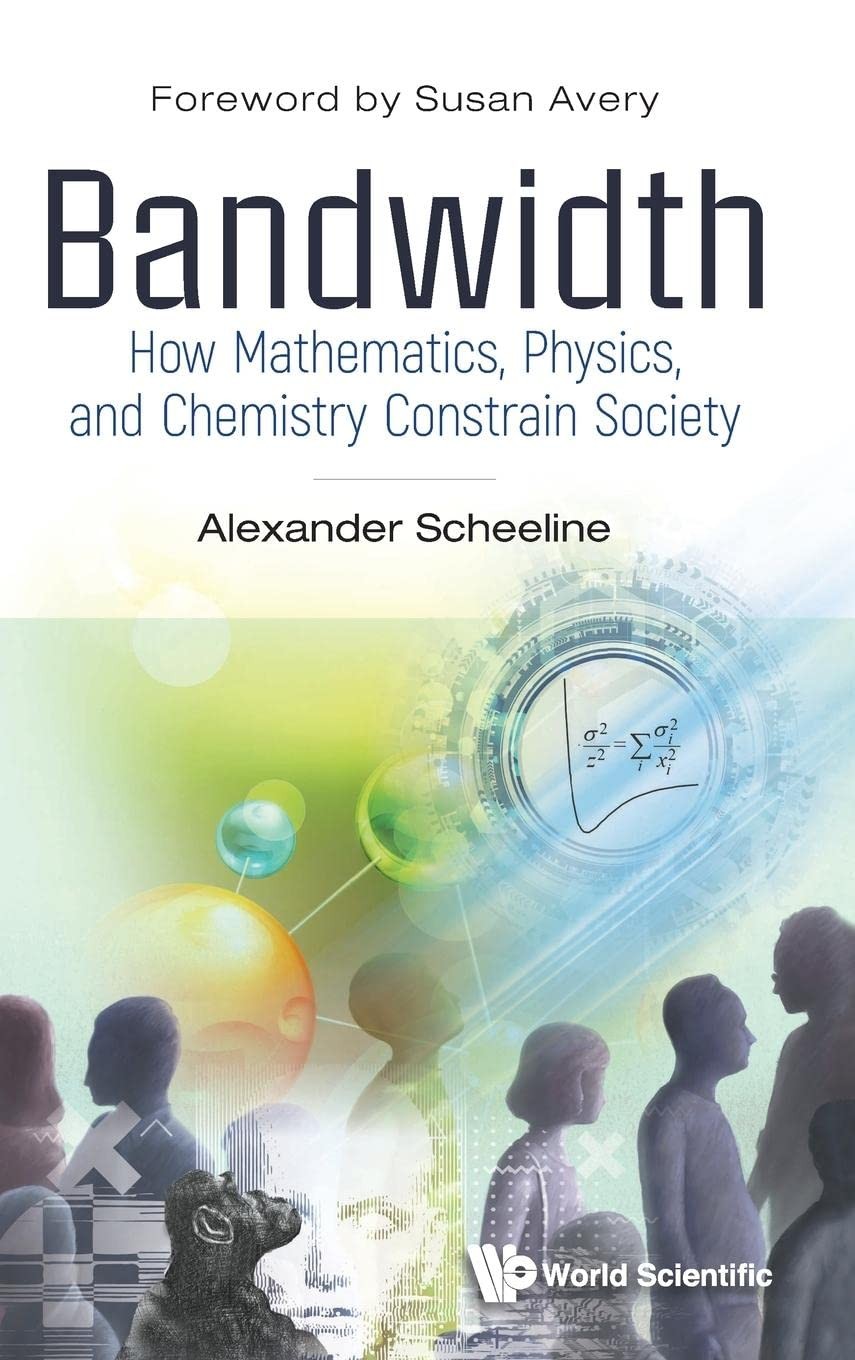 Bandwidth: How Mathematics, Physics, And Chemistry Constrain