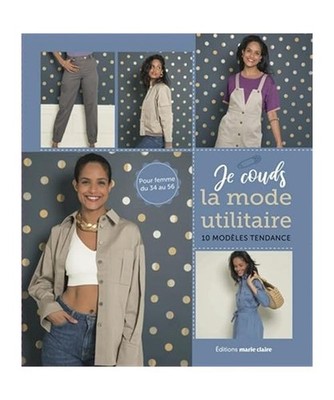 Je couds la mode utilitaire: 10 modèles tendance, Patterns, Lenaline