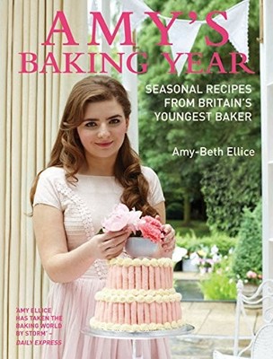 Amy's Baking Year: Seasonal Recipes from Britain... by Ellice, Amy-Beth Hardback