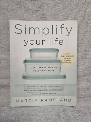 Simplify Your Life - Get Organized And Stay That Way - Marcia Ramsland