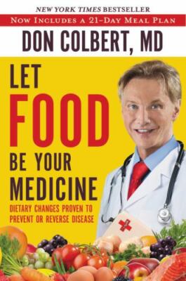 Let Food Be Your Medicine: Dietary Cha- 9781617958656, Don Colbert MD, paperback