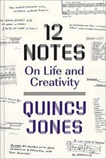 12 Notes: On Life and Creativity - Hardcover By Jones, Quincy - GOOD