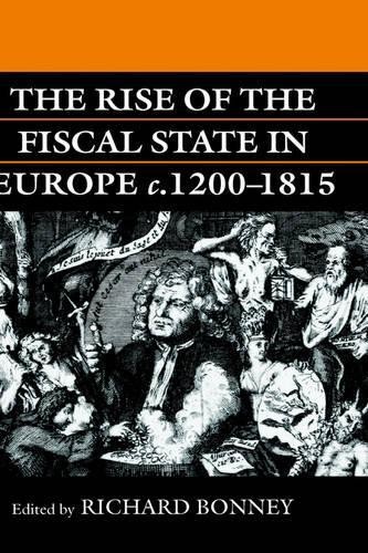 The Rise of the Fiscal State in Europe c.1200-1815 by Richard... - 9780198204022