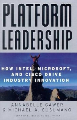 Platform Leadership: How Intel, Microsoft, and Cisco Drive Industry Inn - GOOD