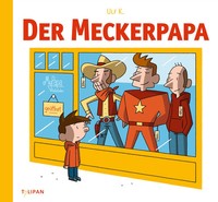 Der Meckerpapa | Ulf K. | Buch | 40 S. | Deutsch | 2020 | Tulipan