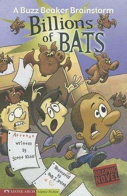 Graphic Sparks Billions of Bats a Buzz Beaker Brainstorm by Scott Nickel (Englis