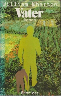 Vater / William Wharton. Aus d. Amerikan. von Barbara Henninges Wharton, William