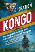 Operation Kongo - Mein Einsatz Als Soldat Bei Der FranzöSischen Fremdenlegi ...