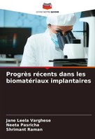 Jane Leela Varghese (U. A.) | ProgrèS RéCents Dans Les BiomatéRiaux Implantaires