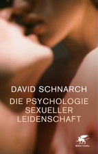 David Schnarch Die Psychologie sexueller Leidenschaft