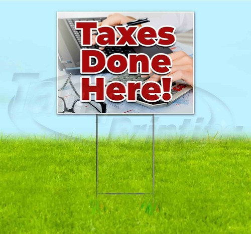 TAXES DONE HERE 18x24 Yard Sign WITH STAKE Corrugated Bandit USA ...