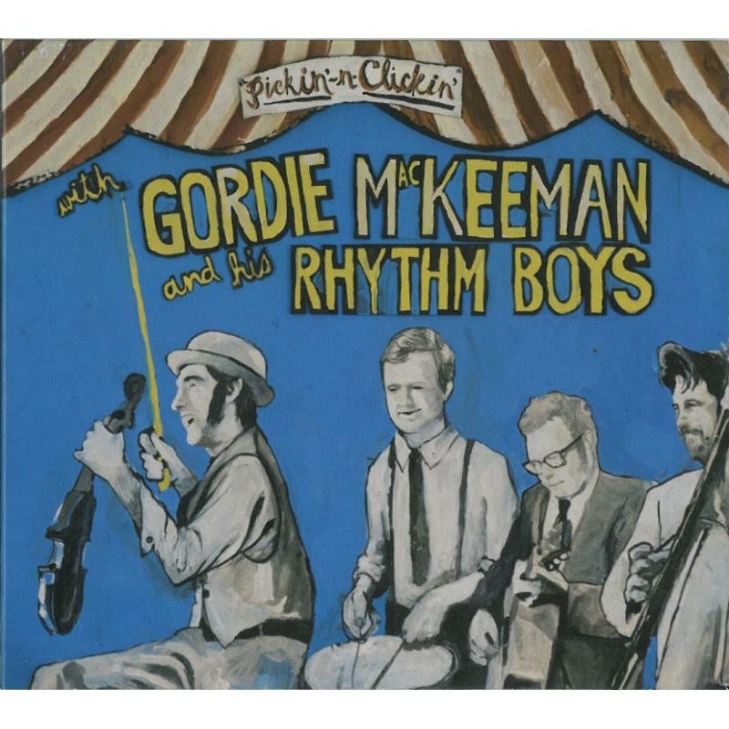 Gordie Mackeeman and His Rhythm Boys Pickin' N Clickin CD GM0002 NEW