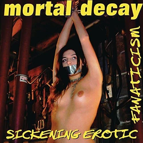 MORTAL DECAY - Sickening Erotic Fanaticism CD (2005) - Bild 2 von 2