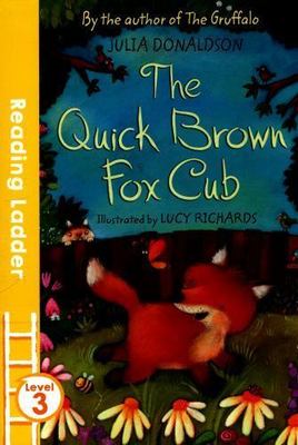 The Quick Brown Fox Cub by Donaldson, Julia