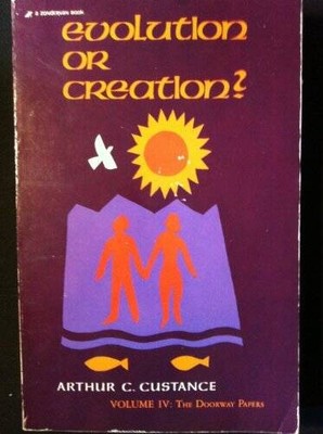 Evolution or Creation - Paperback By Custance, Arthur C - VERY GOOD