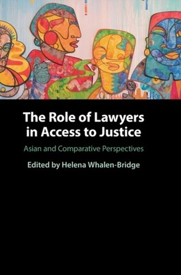 THE ROLE OF LAWYERS IN ACCESS TO JUSTICE by WHALEN-BRIDGE, HELEN Hardback
