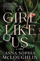 Anna Sophia Mcloughl - A Girl Like Us A Novel - Paperback - G245Z