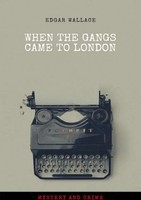 When The Gangs Came To London De Edgar Wallace Taschenbuch Englisch Epubli