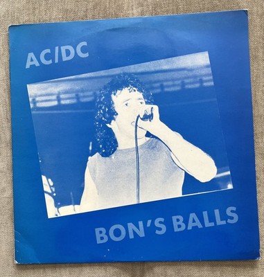 AC/DC - Bon s Balls - Ultra rare live vinyl Roxy Records: cat ACBB 077. Exc Cond