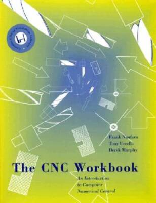 The CNC Workbook: An Introduction to Computer Numerical Control - VERY GOOD