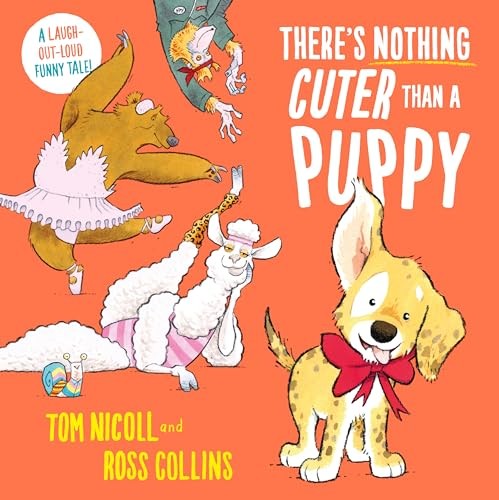There's Nothing Cuter Than a Puppy: A Laugh-Out-Loud Funny Tale by Tom Nicoll - Image 6