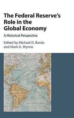 The Federal Reserve's Role in the Global Economy A Historical Perspective Bordo