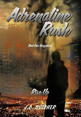 Adrenaline Rush: Vengeance By J C Butcher - New Copy - 9781479755639