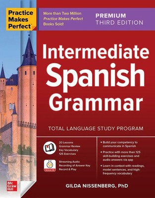 Practice Makes Perfect: Intermediate Spanish Grammar | Gilda Nissenberg | Buch