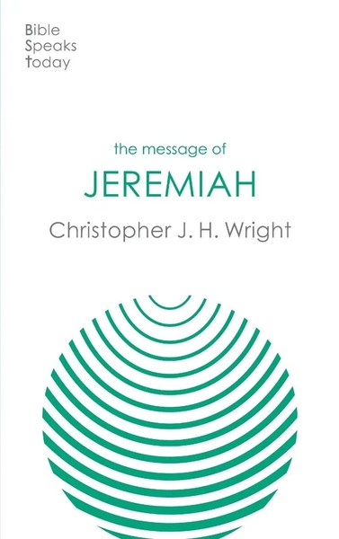 The Message Of Jeremiah | Grace In The End | Christopher J H Wright | Buch | IVP-image