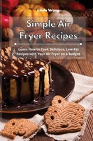 Simple Air Fryer Recipes Linda Wang Taschenbuch Kartoniert / Broschiert Englisch
