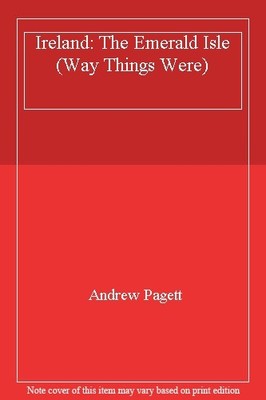 Ireland: The Emerald Isle (Way Things Were),Andrew Pagett