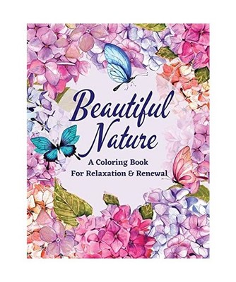 Beautiful Nature: A Coloring Book for Relaxation & Renewal: A Coloring Book for 