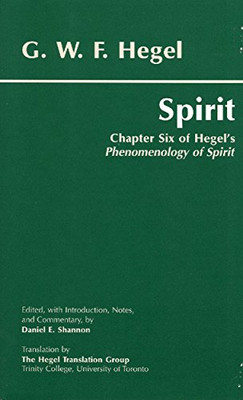 Spirit: Chapter Six of Hegel's Phenomenology of Spirit - Paperback NEW Hegel, Ge
