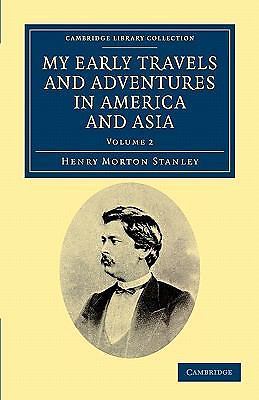 My Early Travels and Adventures in America and Asia Stanley Paperback Volume 2