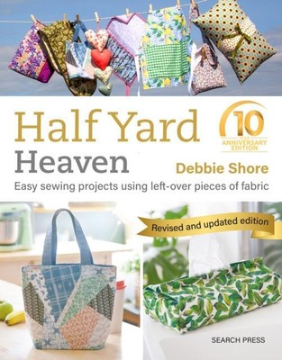 Half Yard Heaven 10 Jahre Jubiläumsausgabe von Debbie Shore NEU Taschenbuch so