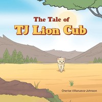 Cherise Villanueva-Johnson | The Tale Of Tj Lion Cub | Taschenbuch | Englisch