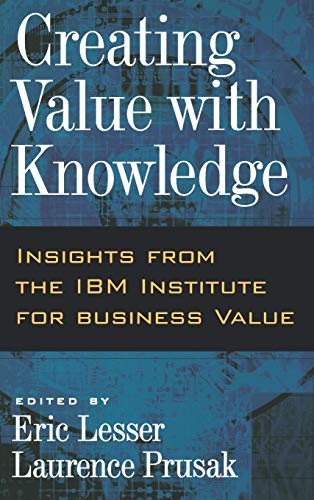 Creating Value with Knowledge: Insights from the IBM Institute f
