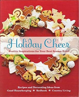 HOLIDAY CHEER-RECIPES & DECORATING IDEAS FROM:GOOD HOUSEKEEPING,R