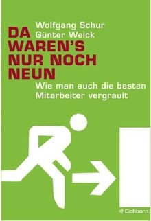 Da warens nur noch neun. Wie man auch die besten Mitarb... | Buch | Zustand gut