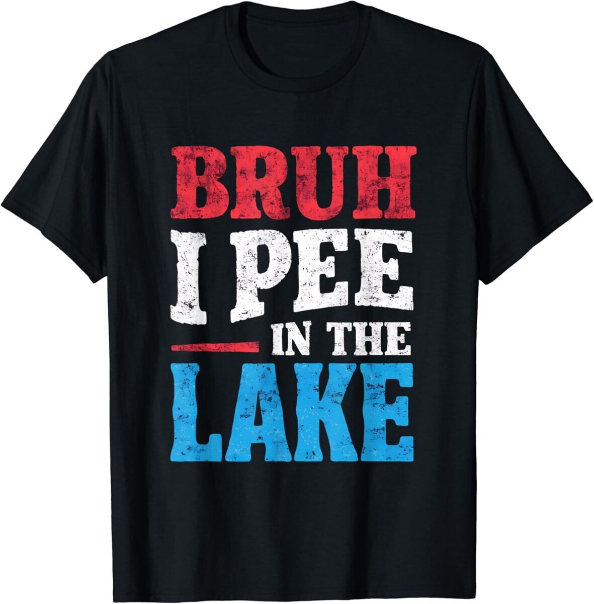 I Pee In The Lake Funny Summer Vacation T-Shirt I Pee In The Lake Funny Summer Vacation T-Shirt