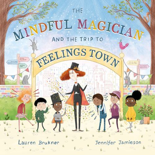 Mindful Magician and the Trip to Feelings Town : Tips and Tricks to Help the ...