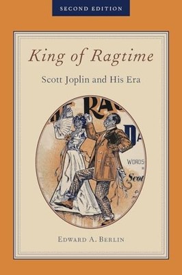 King of Ragtime: Scott Joplin and His Era Edward A. Berlin 97801