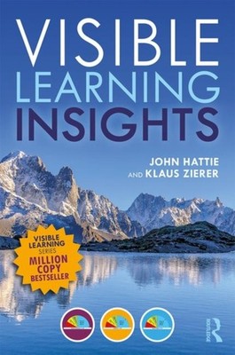 VISIBLE LEARNING INSIGHTS by John University of Melbourne, Australia Hattie