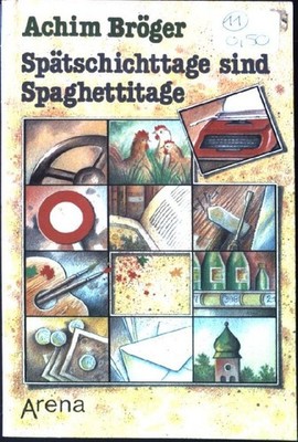 Spätschichttage sind Spaghettitage : ein Geschichten-Sachbuch. Arena Taschenbuch