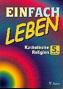 Einfach Leben. Katholische Religion für Hauptschulen in ... | Buch | Zustand gut - not specified
